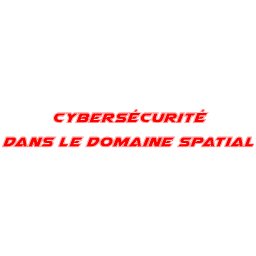 Cybersécurité dans le domaine spatial